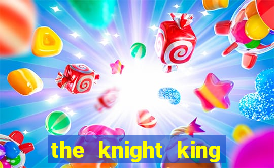 the knight king who returned with a god 1